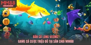 Bắn Cá Long Vương