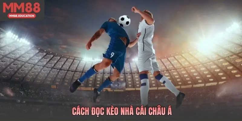Cách đọc kèo nhà cái châu Á