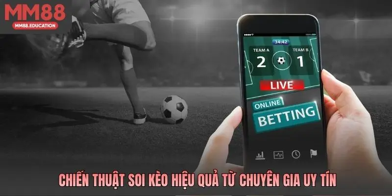 Chiến thuật soi kèo hiệu quả từ chuyên gia uy tín