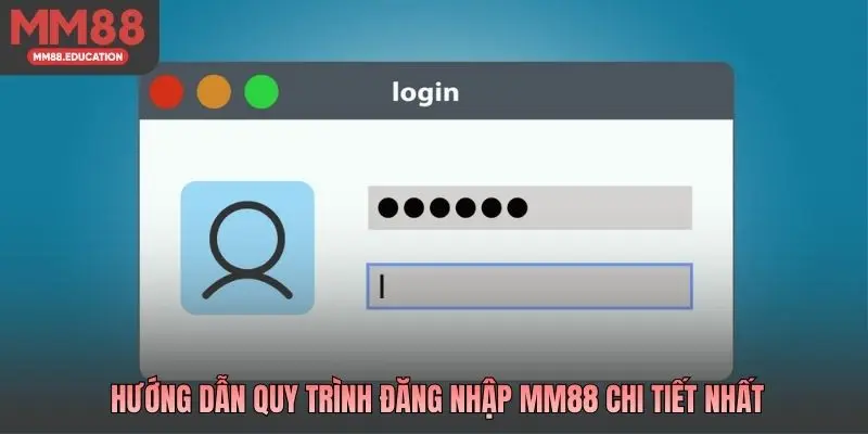 Hướng dẫn quy trình đăng nhập MM88 chi tiết nhất