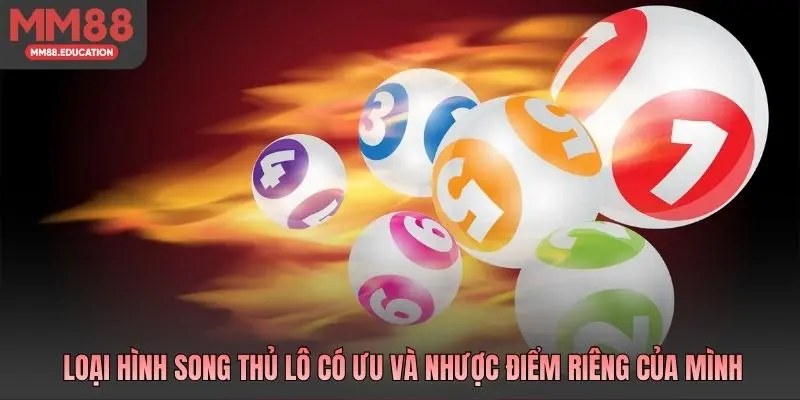 Loại hình song thủ lô có ưu và nhược điểm riêng của mình