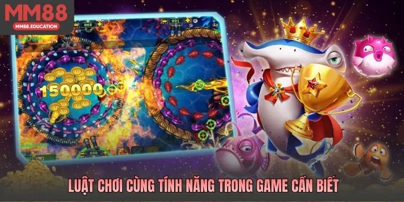 Luật chơi cùng tính năng trong game cần biết