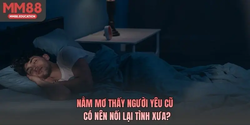 Mơ Thấy Người Yêu Cũ