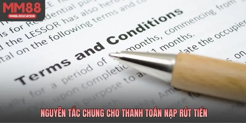 Nguyên tắc chung cho thanh toán nạp rút tiền
