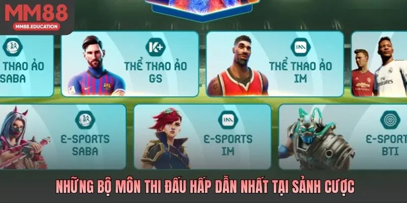 Những bộ môn thi đấu hấp dẫn nhất tại sảnh cược