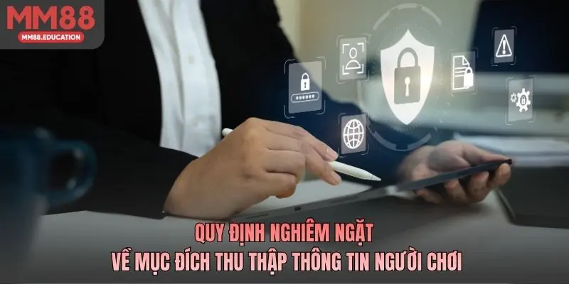 Quy định nghiêm ngặt về mục đích thu thập thông tin người chơi