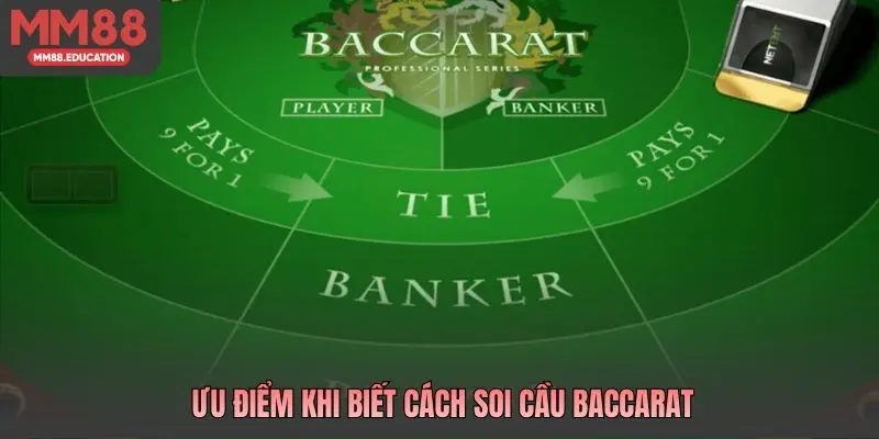 Ưu điểm khi biết cách soi cầu Baccarat